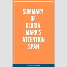 Summary of gloria mark's attention span