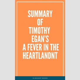 Summary of timothy egan's a fever in the heartland