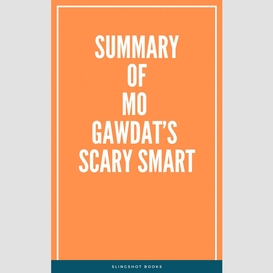 Summary of mo gawdat's scary smart