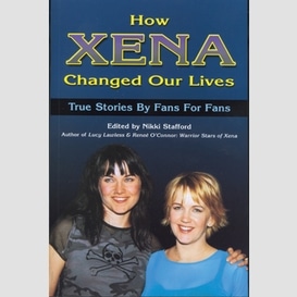 How xena changed my life