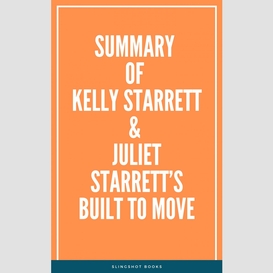 Summary of kelly starrett & juliet starrett's built to move