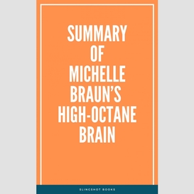Summary of michelle braun's high-octane brain