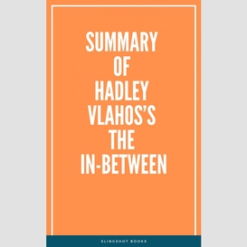 Summary of hadley vlahos's the in-between