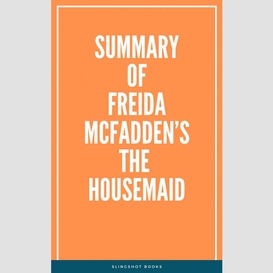 Summary of freida mcfadden's the housemaid