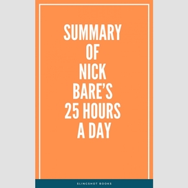 Summary of nick bare's 25 hours a day