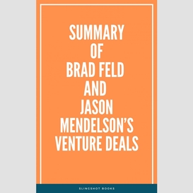Summary of brad feld and jason mendelson's venture deals