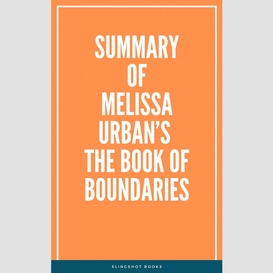 Summary of melissa urban's the book of boundaries