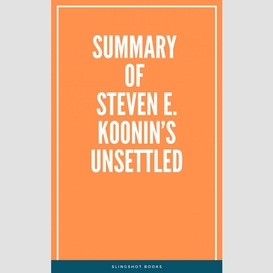 Summary of steven e. koonin's unsettled