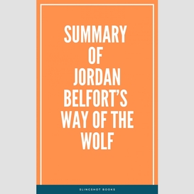 Summary of jordan belfort's way of the wolf