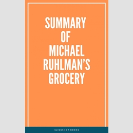 Summary of michael ruhlman's grocery