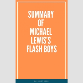 Summary of michael lewis's flash boys