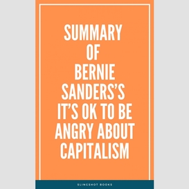 Summary of bernie sanders's it's ok to be angry about capitalism
