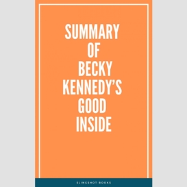 Summary of becky kennedy's good inside