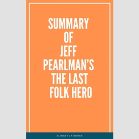 Summary of jeff pearlman's the last folk hero