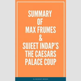 Summary of max frumes & sujeet indap's the caesars palace coup