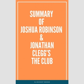 Summary of joshua robinson & jonathan clegg's the club