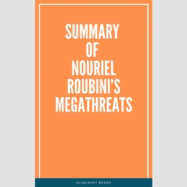 Summary of nouriel roubini's megathreats