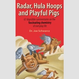 Radar, hula hoops and playful pigs