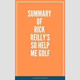 Summary of rick reilly's so help me golf