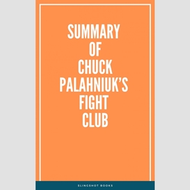 Summary of chuck palahniuk's fight club