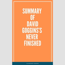 Summary of david goggins's never finished