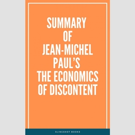 Summary of jean-michel paul's the economics of discontent
