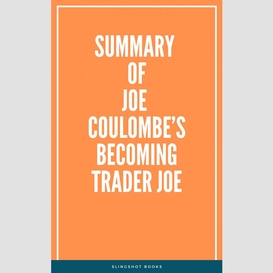 Summary of joe coulombe's becoming trader joe