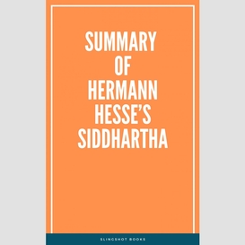 Summary of hermann hesse's siddhartha