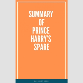 Summary of prince harry's spare