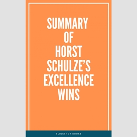Summary of horst schulze's excellence wins