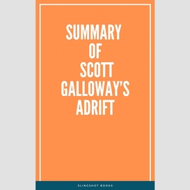 Summary of scott galloway's adrift