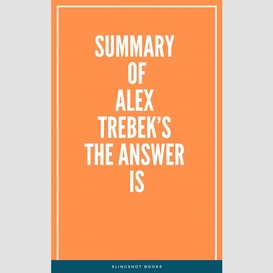 Summary of alex trebek's the answer is