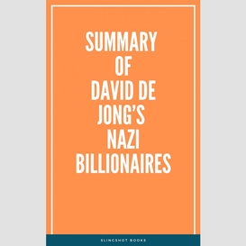 Summary of david de jong's nazi billionaires