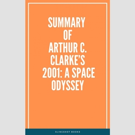 Summary of arthur c. clarke's 2001: a space odyssey