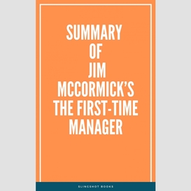 Summary of jim mccormick's the first-time manager