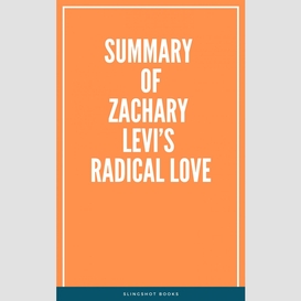 Summary of zachary levi's radical love