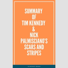 Summary of tim kennedy & nick palmisciano's scars and stripes