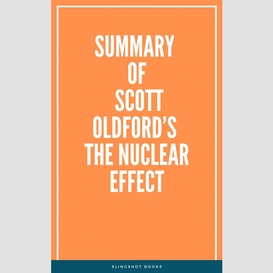 Summary of scott oldford's the nuclear effect