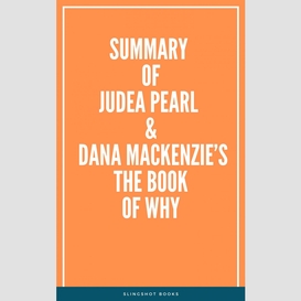 Summary of judea pearl & dana mackenzie's the book of why