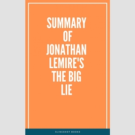 Summary of jonathan lemire's the big lie