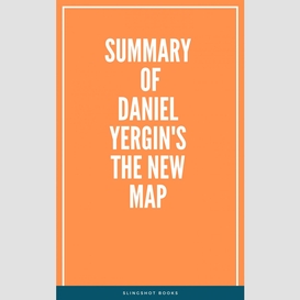 Summary of daniel yergin's the new map