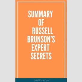 Summary of russell brunson's expert secrets
