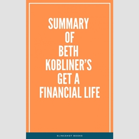 Summary of beth kobliner's get a financial life