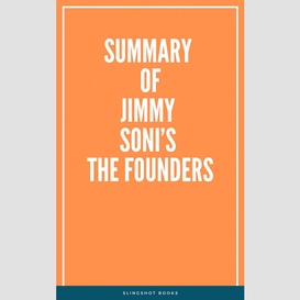 Summary of jimmy soni's the founders