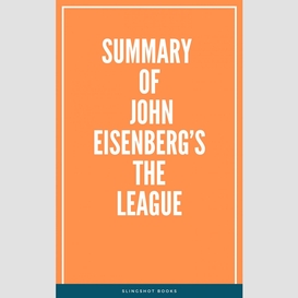 Summary of john eisenberg's the league