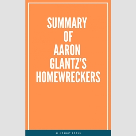 Summary of aaron glantz's homewreckers