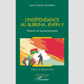 L'indépendance au burkina, enfin ?