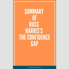 Summary of russ harris's the confidence gap