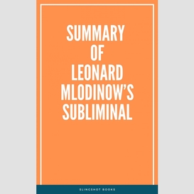 Summary of leonard mlodinow's subliminal