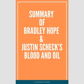 Summary of bradley hope & justin scheck's blood and oil